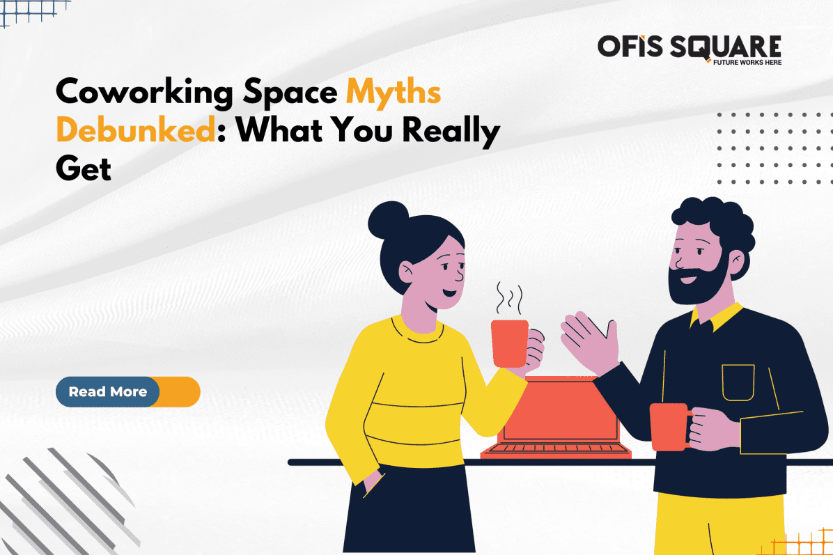 Coworking Space Myths Debunked: What You Really Get