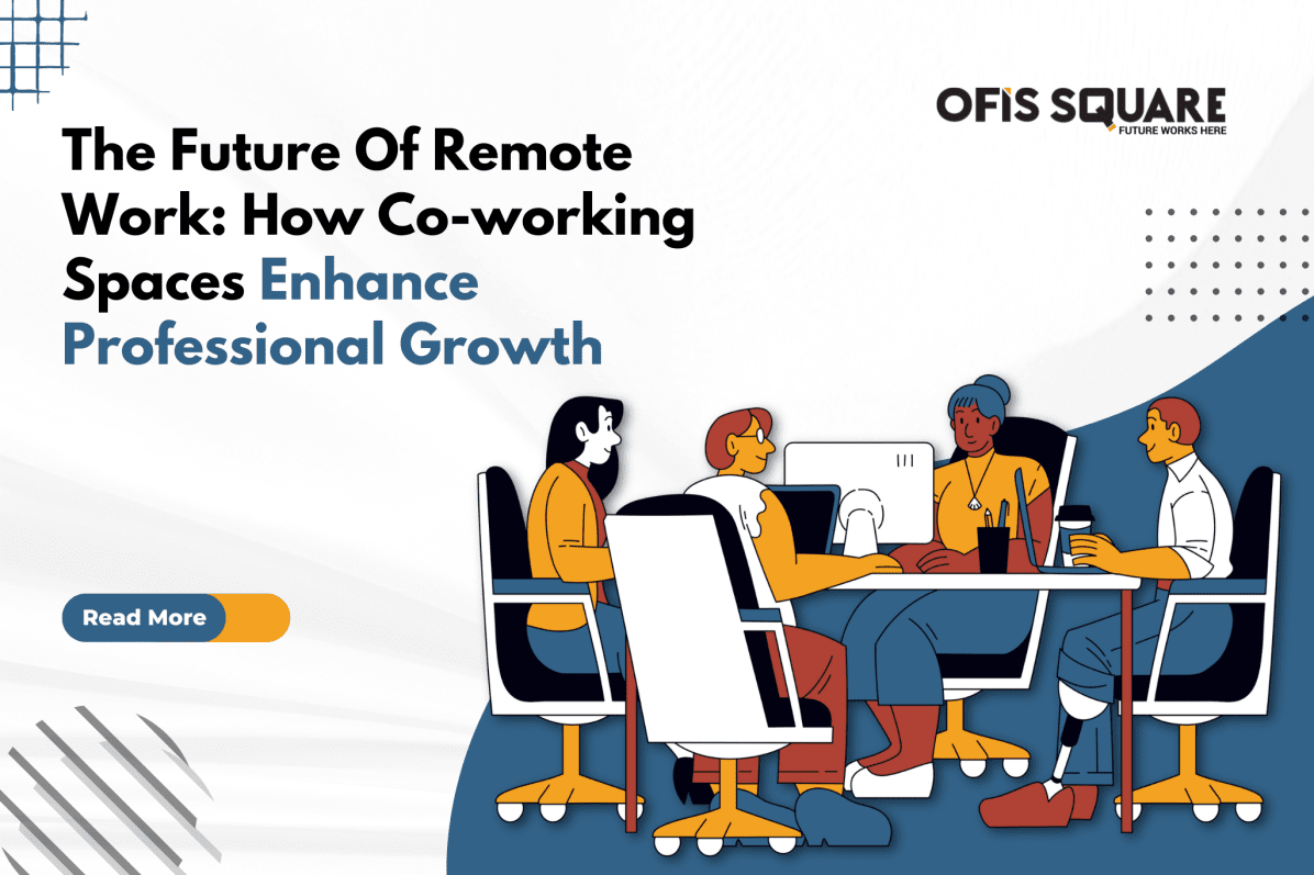 The Future Of Remote Work: How Co-working Spaces Enhance Professional Growth