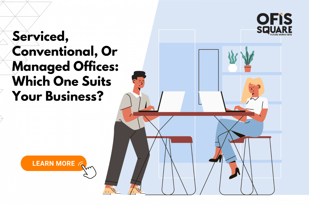 Serviced, Conventional, Or Managed Offices: Which One Suits Your Business?
