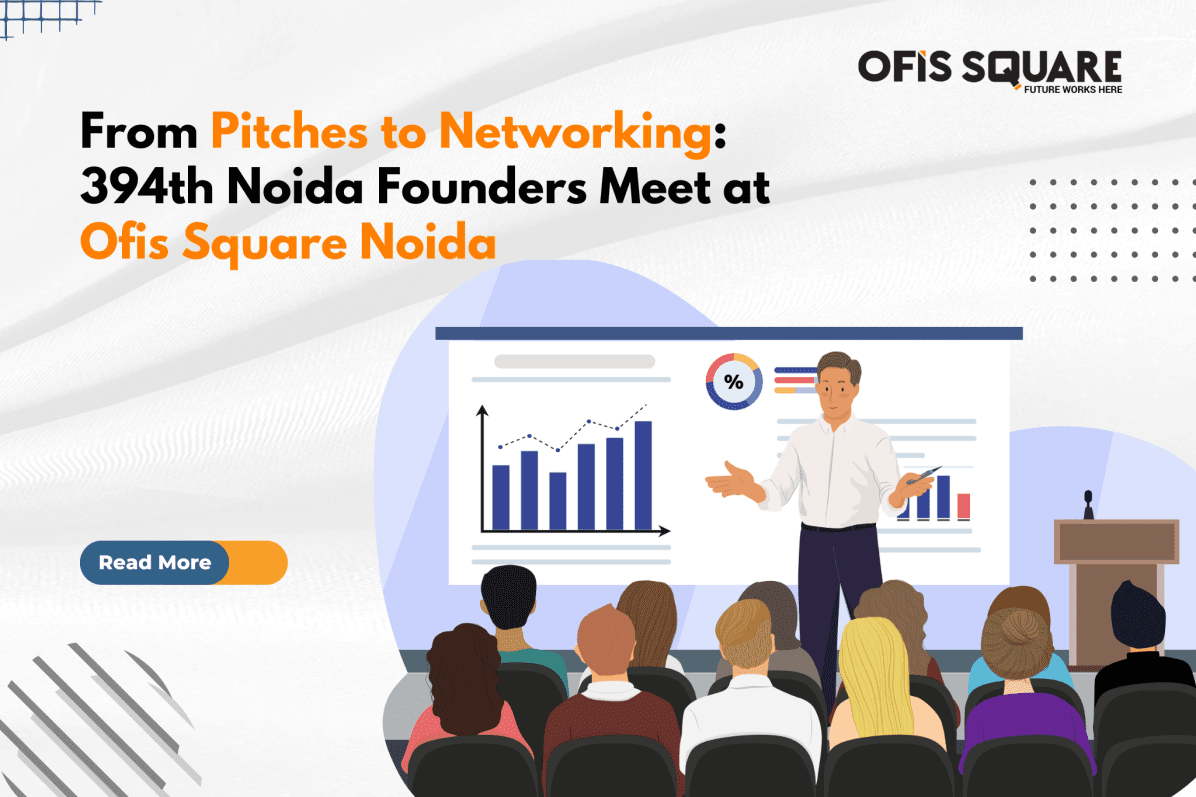 From Pitches to Networking: 394th Noida Founders Meet at Ofis Square Noida